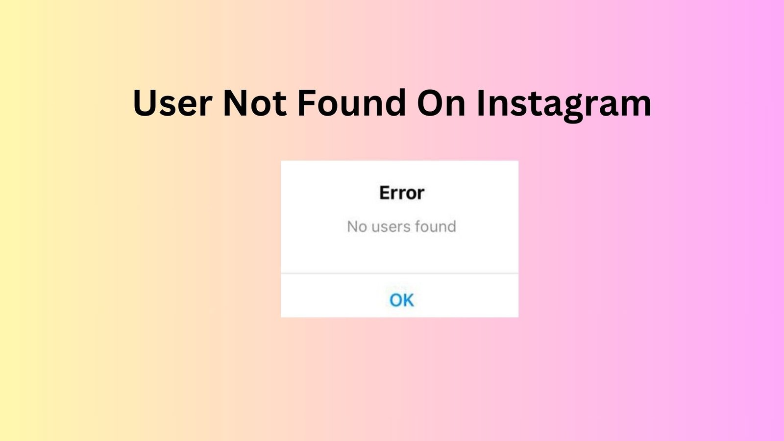 What ‘User Not Found’ Means on Instagram